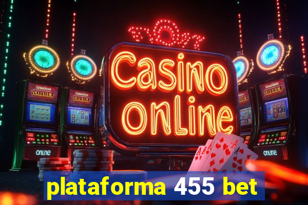 plataforma 455 bet